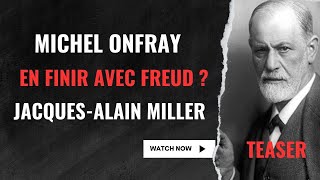 Duel Onfray Miller  pour en finir avec Freud [upl. by Kant]