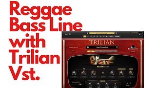 Reggae Bass line with Trilian Vst Listen with Headphones if you can [upl. by Proffitt]