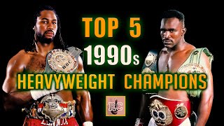 Top 5 Heavyweight Champions in the 1990s  A Brief Chronology of the 1990s Heavyweight Championship [upl. by Krasnoff]