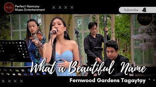 WHAT A BEAUTIFUL NAME  Hillsong Worship  Acoustic Cover  Fernwood Gardens Tagaytay City [upl. by Farrel880]