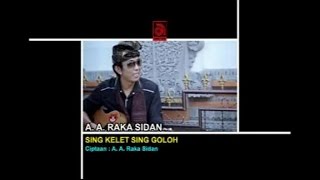 AA Raka Sidan  Sing Kelet Sing Goloh OFFICIAL VIDEO [upl. by Ydor744]