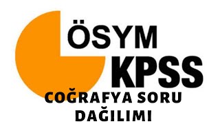 KPSS Coğrafya Soru Dağılımı ve Konu Başlıkları [upl. by Trebo]