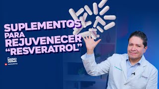 SUPLEMENTOS PARA REJUVENECER  RESVERATROL  RECOMENDACIONES DE UN DERMATOLOGO [upl. by Pigeon]