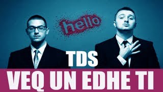 TDS  Vec Une Edhe Ti HELLO  Album 2013 [upl. by Anoj]