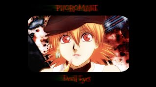 Devil Eyes  PHOROMANE  AMV  💿☠️ [upl. by Haney]