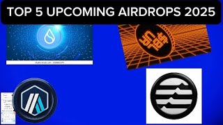 TOP 5 UPCOMING AIRDROPS OF 2025 YOU CANT MISS WATCH TILL THE END 250 Airdrop will [upl. by Miko]