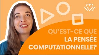 Questce que la pensée computationnelle • KCJ [upl. by Garrek]