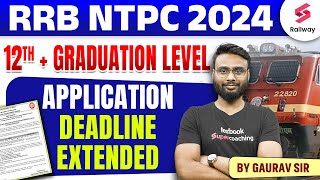 RRB NTPC 2024 12th  Graduation Level Application Deadline Extended By Gaurav Sir [upl. by Gnod]