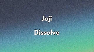 Joji  Dissolve Lyrics [upl. by Stetson]