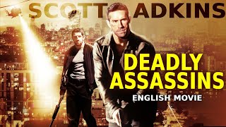 Scott Adkins In DEADLY ASSASSINS  Hollywood Movie  Stu Bennett  Hit Action Thriller English Movie [upl. by Trix]