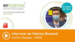 EN DIRECT DE BEPOSITIVE 2021 Interview de Fabrice Boutard Country Manager  FIMER [upl. by Dyl]