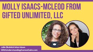 Julie Skolnick Interviews Molly IsaacsMcleod from Gifted Unlimited LLC [upl. by Tenneb]