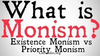 What is Monism Existence vs Priority Monism [upl. by Acassej16]