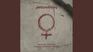 Woman Woman Tomas Heredia Remix  AWOLNATION [upl. by Dleifyar230]