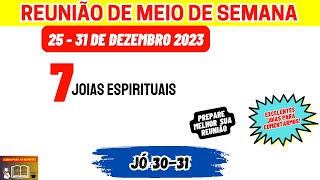 Vamos Preparar 7 Joias Espirituais para a Reunião de meio de semana 2531 de dezembro 2023 [upl. by Brina]