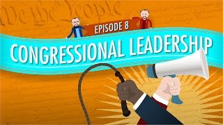 Congressional Leadership Crash Course Government and Politics 8 [upl. by Maise269]