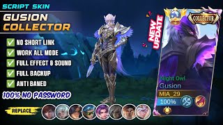 New  Script Skin Gusion Collector Night Owl No Password  Full Effect Voice  Patch Terbaru [upl. by Los]