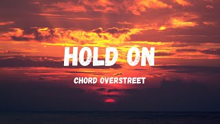 HOLD ON Chord Overstreet SLOWED 1 Hour [upl. by Saltsman]