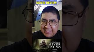 Never Let Go Movie Review [upl. by Adnilahs]