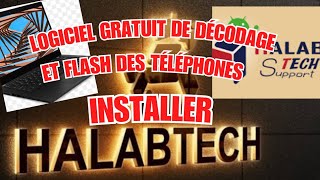 Installer Halabtech logiciel gratuit de décodage et flash des téléphones  Enjoy it [upl. by Odelet968]