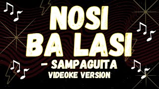 SAMPAGUITA SINGING STYLE NOSI BA LASI VIDEOKE VERSION [upl. by Ecnerat622]