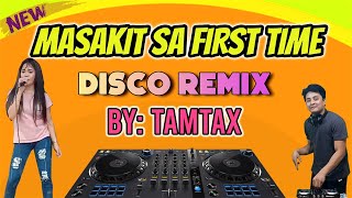 MASAKIT SA FIRST TIME BOMBTEK REMIX DJ JOHNREY DISCO REMIX 2022 [upl. by Jeni]