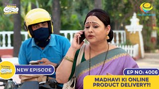 NEW Ep 4006  Madhavi Ki Online Product Delivery  Taarak Mehta Ka Ooltah Chashmah I तारक मेहता [upl. by Irac797]