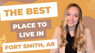 Finding the Best Place to Live in Fort Smith Arkansas is Easier Than You Think [upl. by Koffler]