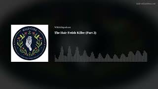 The Hair Fetish Killer Part 2 [upl. by Eustasius]