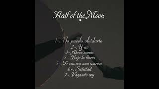 “Half of the Moon”💿🫶🏼🥀 disponible el 3 de agosto🥀 [upl. by Aramas]