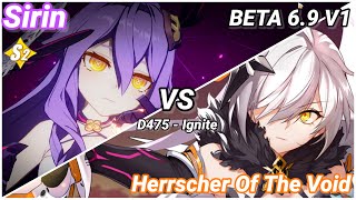 S2 Sirin vs Herrscher Of The Void Ignite  D475 829 Pts  Honkai Impact 3  BETA 69 V1 [upl. by Ietta]