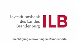 Tutorial Neues Kundenportal der ILB – So einfach ist die Benutzerverwaltung [upl. by Blandina492]