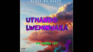 Deejay Warrah CPT ft Scott no Rhass Uthando Lweminyaka [upl. by Notnirt]