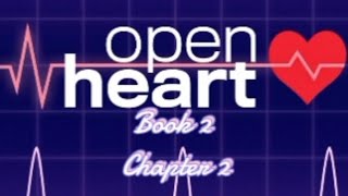 CHOICES  OPEN HEART BOOK 2 CHAPTER 2 THE INTERNS [upl. by Niatirb]