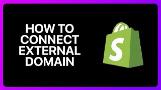 How To Connect External Domain To Shopify Tutorial [upl. by Artimid832]