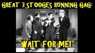 Great 3 Stooges Running Gag quotWait For Mequot [upl. by Ahsienad]