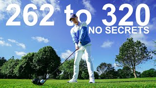 I WENT FROM 262 to 320 Golf Drives THERE ARE NO SECRETS [upl. by Ydnat]