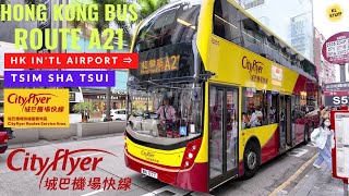 Hong Kong Bus Route A21  HK In’tl Airport HKIA ⇒ Tsim Sha Tsui [upl. by Asek]