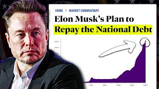 Elon Musks Plan for the US National Debt [upl. by Rawley312]