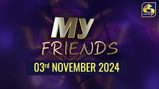 🔴 MY FRIENDS  20241103 [upl. by Oninrutas]