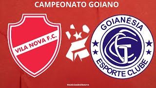 FUTEBOL AO VIVO  GOIANÉSIA X VILA NOVA FC  GOIANÃO 2024 [upl. by Theodor]