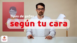 TIPOS DE GAFAS SEGÚN TU CARA  GENERAL OPTICA [upl. by Anedal]