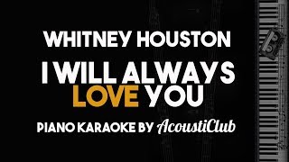 I Will Always Love You  Whitney Houston Piano Karaoke Version [upl. by Goldi]