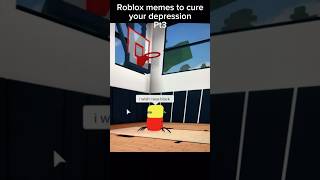 Roblox memes to cure your depression pt3 robloxmemes roblox shorts [upl. by Earissed]