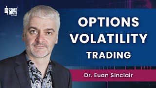 Master Volatility Options Trading with Dr Euan Sinclair  Advanced Strategies Explained [upl. by Htiekel]