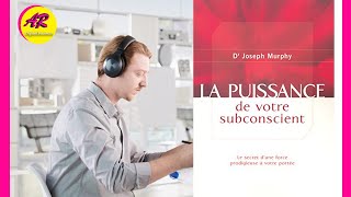 LA PUISSANCE DE VOTRE SUBCONSCIENT  Dr Joseph MURPHY [upl. by Drofiar]