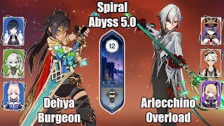 C1 Dehya Burgeon and C0 Arlecchino Overload SPIRAL ABYSS 50  Genshin impact [upl. by Aicatan320]