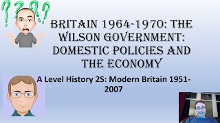 Britain 19641970 The Wilson Government Domestic Policies and the Economy [upl. by Scutt]