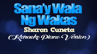 SANAY WALA NANG WAKAS  Sharon Cuneta KARAOKE PIANO VERSION [upl. by Dorcus]