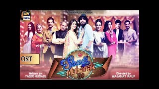 Shadi Mobarak OST  Kubra Khan  Wajhi Farooki amp Swati Sharma  ARY Digital Drama [upl. by Nnaynaffit125]